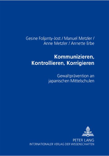 Kommunizieren, Kontrollieren, Korrigieren: Gewaltprävention an japanischen Mittelschulen