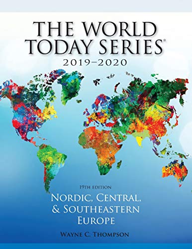 Nordic, Central, and Southeastern Europe 2019-2020, 19th Edition (World Today)