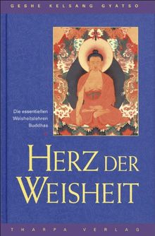 Herz der Weisheit: Die essentiellen Weisheitslehren Buddhas