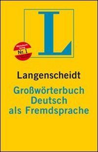 Langenscheidt Großwörterbuch Deutsch als Fremdsprache: Das einsprachige Wörterbuch für alle, die Deutsch lernen. Rund 66.000 Stichwörter und Wendungen