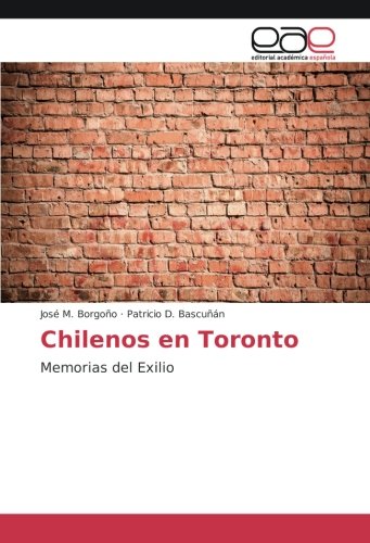 Chilenos en Toronto: Memorias del Exilio