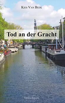 Tod an der Gracht: Kies van Beek - Kripo Amsterdam