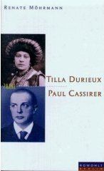 Tilla Durieux und Paul Cassirer. Bühnenglück und Liebestod