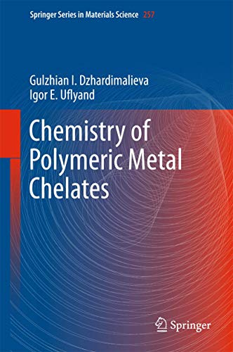 Chemistry of Polymeric Metal Chelates (Springer Series in Materials Science, 257, Band 257)