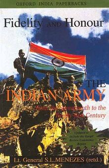 Fidelity and Honour: The Indian Army from the Seventeenth to the Twenty-first Century (Oxford India Paperbacks)