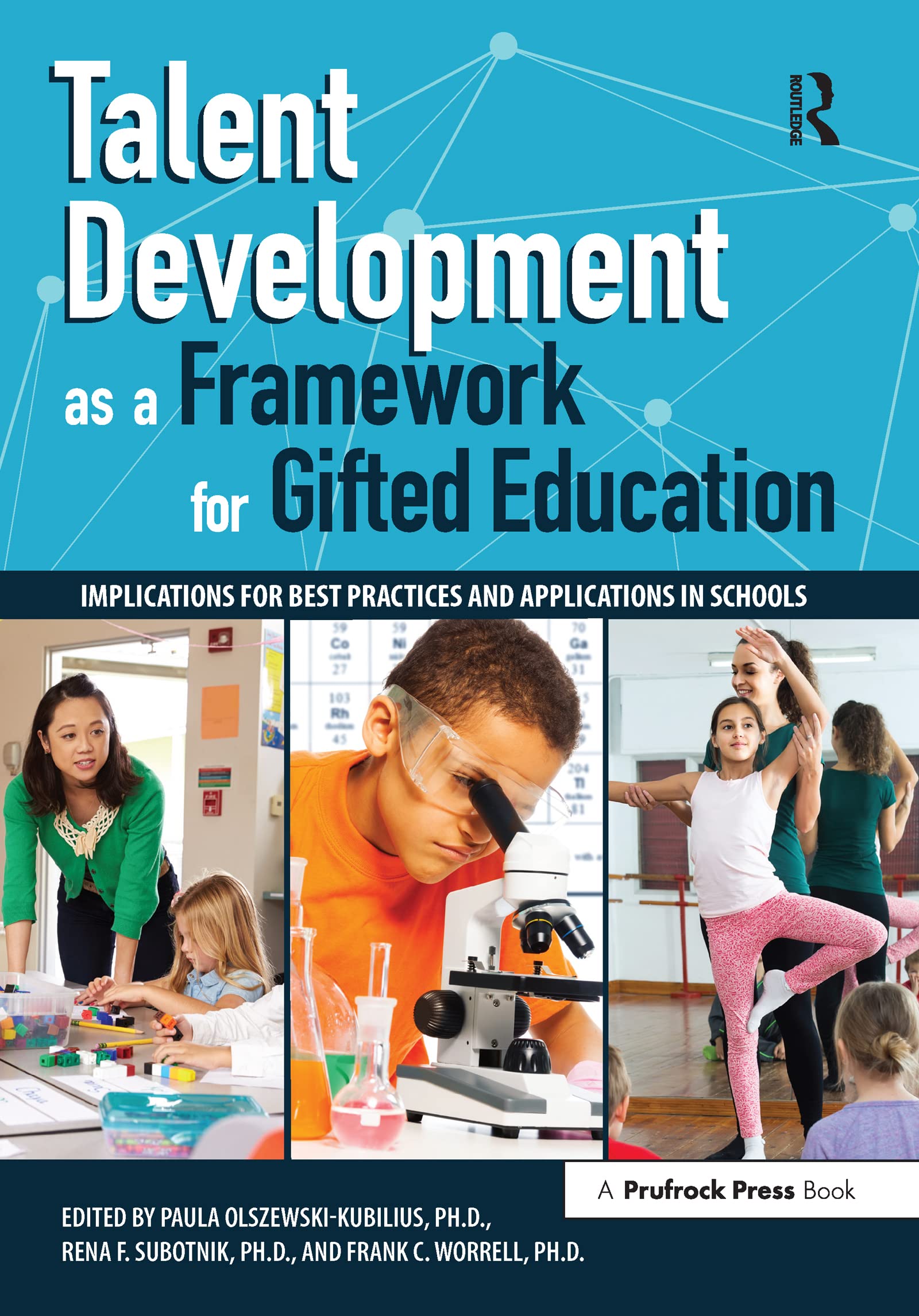 Talent Development as a Framework for Gifted Education: Implications for Best Practices and Applications in Schools