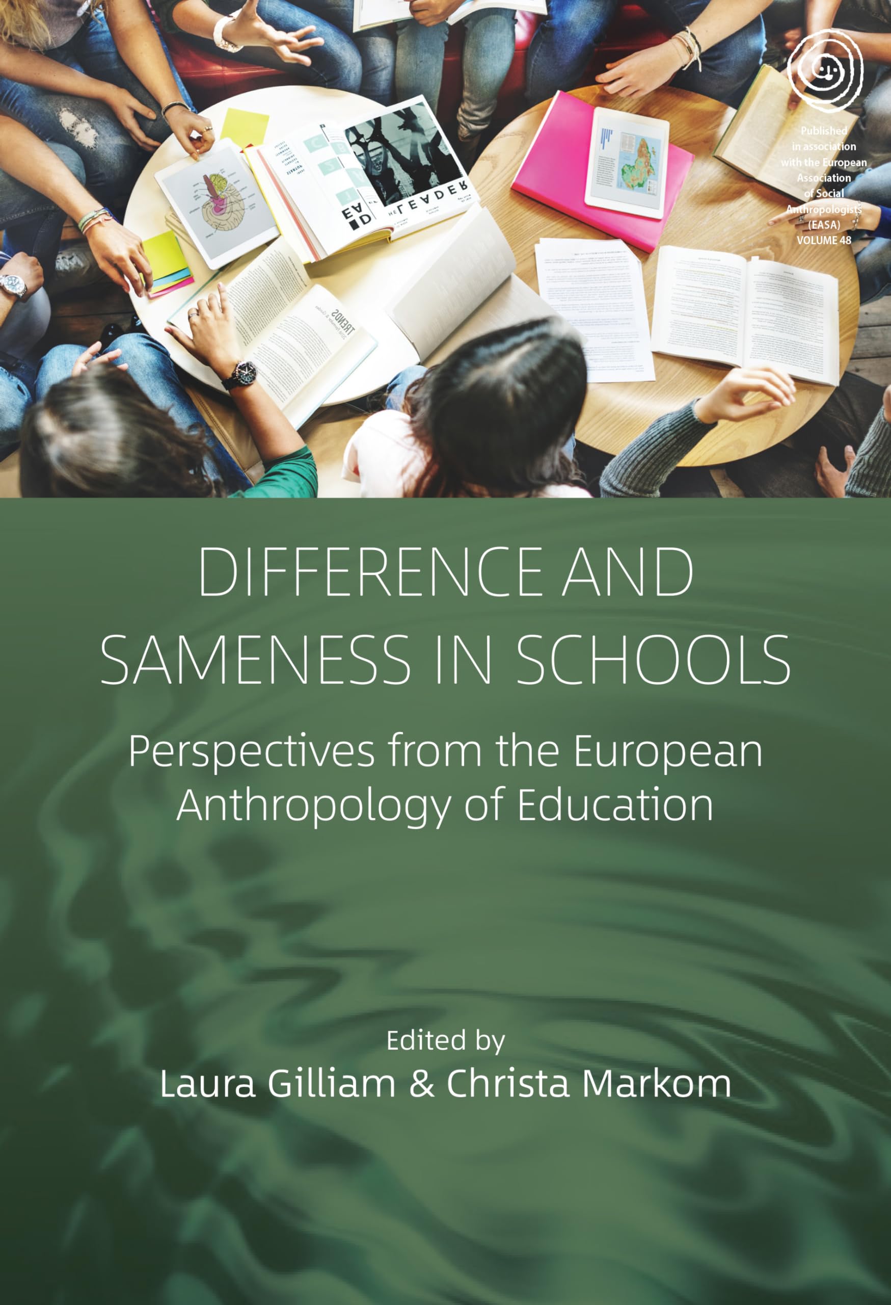 Difference and Sameness in Schools: Perspectives from the European Anthropology of Education (Easa, 48)