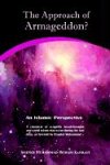 The Approach of Armageddon? an Islamic Perspective: an Islamic Perspective : a Chronicle of Scientific Breakthroughs and World Events That Occur During the Last Days, as Foretold by Prophet Muhammad