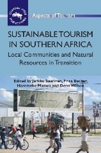 Sustainable Tourism in Southern Africa: Local Communities and Natural Resources in Transition (Aspects of Tourism)