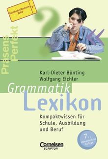 Grammatiklexikon: Kompaktwissen für Schule, Ausbildung und Beruf: Kompaktwissen für Schule, Ausbildung und Beruf. (Rechtschreibreform 2006)