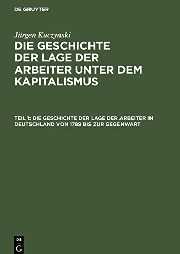 Die Geschichte der Lage der Arbeiter unter dem Kapitalismus, Teil 1, Die Geschichte der Lage der Arbeiter in Deutschland von 1789 bis zur Gegenwart: ... in Deutschland 1825 bis 1866