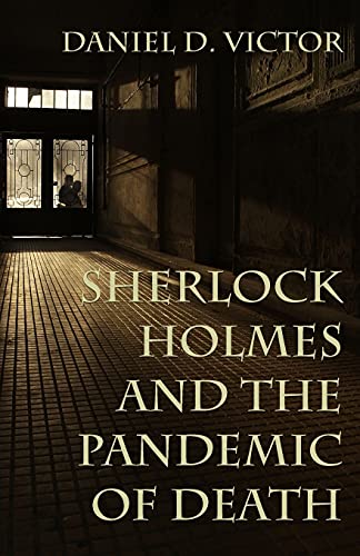 Sherlock Holmes and The Pandemic of Death (Sherlock Holmes and the American Literati, Band 7)