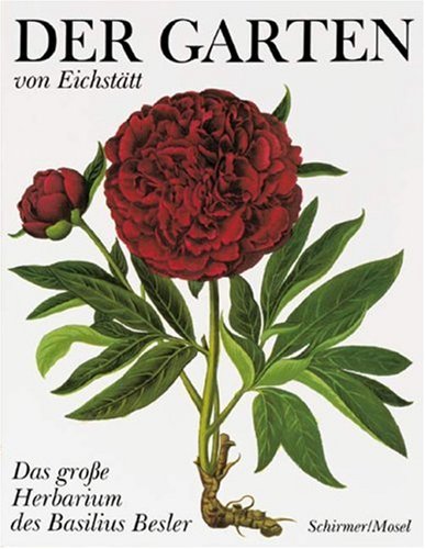 Der Garten von Eichstätt; Hortus Eystettensis by Gérard-G Aymonin