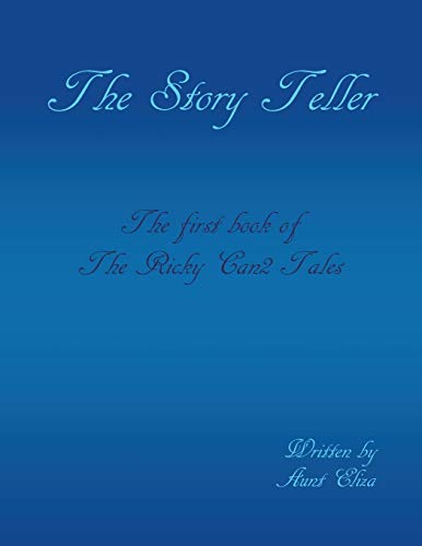 The Story Teller: The first Book of The Ricky Can2 Tales: The Ricky Can2 Tales First Book