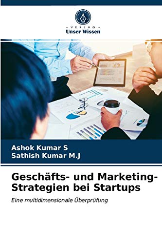 Geschäfts- und Marketing-Strategien bei Startups: Eine multidimensionale Überprüfung