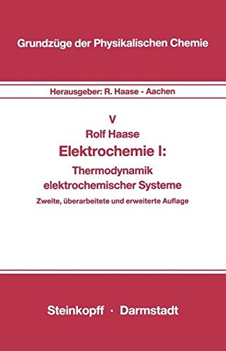 Elektrochemie I, Band 5: Thermodynamik Elektrochemischer Systeme (Grundzüge der Physikalischen Chemie in Einzeldarstellungen)
