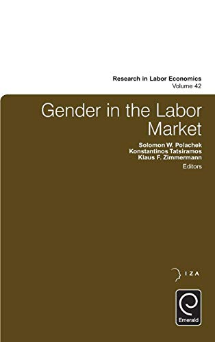 Gender in the Labor Market (Research in Labor Economics, 42, Band 42)