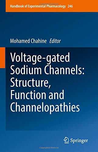 Voltage-gated Sodium Channels: Structure, Function and Channelopathies (Handbook of Experimental Pharmacology, Band 246)
