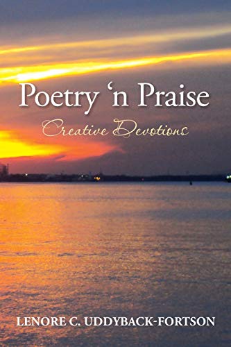 Poetry 'n Praise . . . Creative Devotions