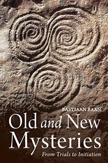 Old and New Mysteries: From Trials to Initiation