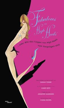 Fabulous in High Heels ...oder wie das Tragen von High Heels zum Vergnügen wird. von Sarah Toner  | Buch | Zustand gut