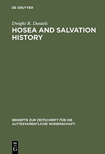 Hosea and Salvation History: The Early Traditions of Israel in the Prophecy of Hosea (Beihefte zur Zeitschrift für die alttestamentliche Wissenschaft, Band 191)