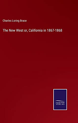 The New West or, California in 1867-1868