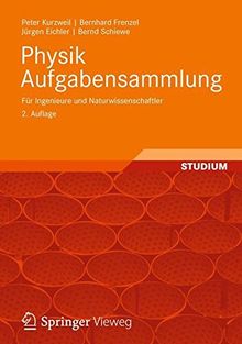 Physik Aufgabensammlung für Ingenieure und Naturwissenschaftler: Mit Fragestellungen aus der Physikalischen Chemie und Technik