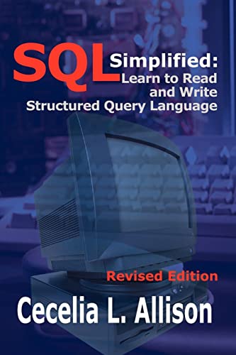 SQL Simplified:: Learn to Read and Write Structured Query Language