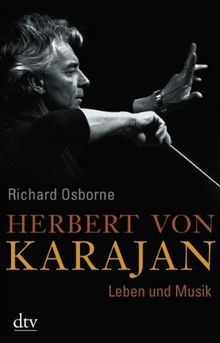 Herbert von Karajan: Leben und Musik