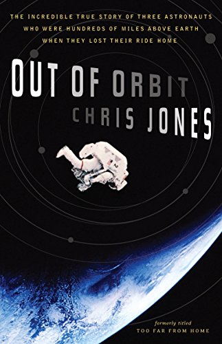 Out of Orbit: The Incredible True Story of Three Astronauts Who Were Hundreds of Miles Above Earth When They Lost Their Ride Home