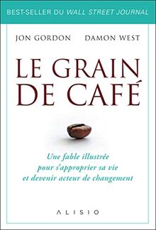 Le grain de café : une fable illustrée pour s'approprier sa vie et devenir acteur de changement