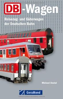 DB-Wagen - Dokumentation und Bildband über die Wagons der Deutschen Bahn von der Innenraumausstattung bis hin zur Elektrik auf knapp 200 Seiten: Reisezug- und Güterwagen der Deutschen Bahn