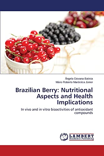 Brazilian Berry: Nutritional Aspects and Health Implications: In vivo and in vitro bioactivities of antioxidant compounds