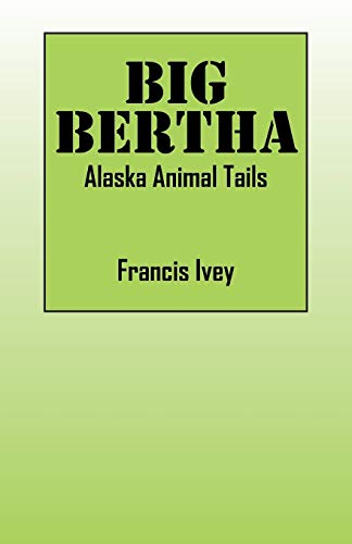 BIG BERTHA: Alaska Animal Tails