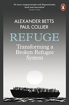 Refuge: Transforming a Broken Refugee System