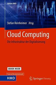 Cloud Computing: Die Infrastruktur der Digitalisierung (Edition HMD)