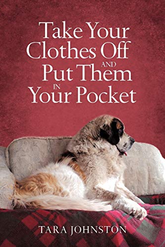 Take Your Clothes Off and Put Them in Your Pocket