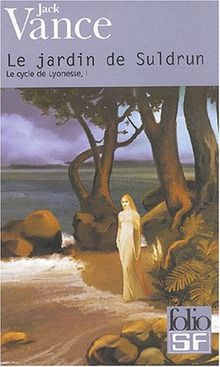 Le cycle de Lyonesse. Vol. 1. Le jardin de Suldrun