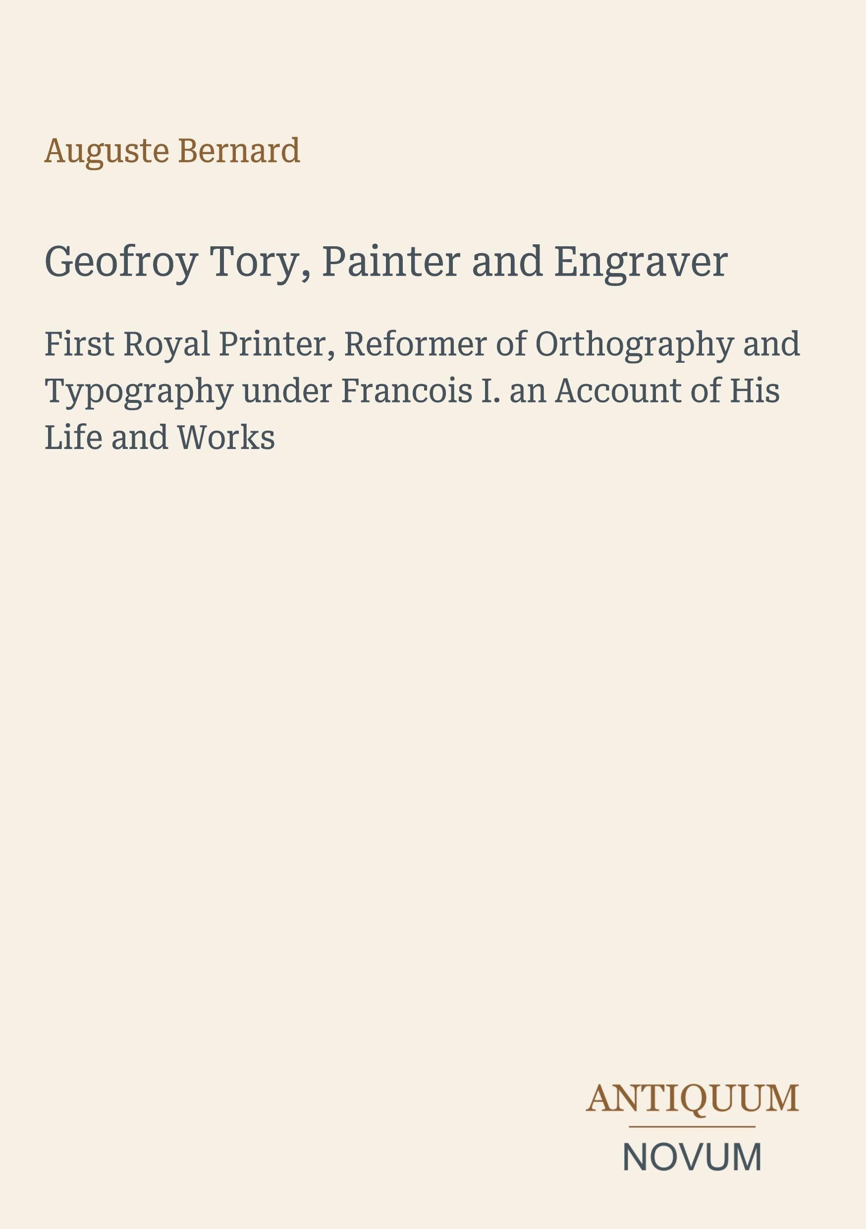 Geofroy Tory, Painter and Engraver