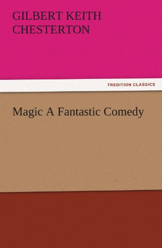 Magic A Fantastic Comedy (TREDITION CLASSICS)