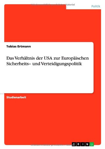 Das Verhältnis der USA zur Europäischen Sicherheits- und Verteidigungspolitik