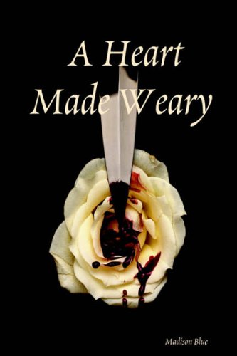 A Heart Made Weary
