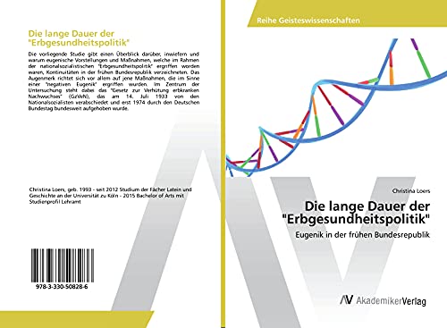 Die lange Dauer der Erbgesundheitspolitik: Eugenik in der frühen Bundesrepublik