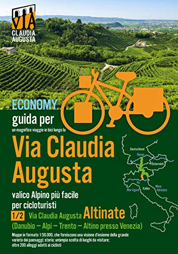 Percorso ciclabile Via Claudia Augusta 1/2 Altinate ECONOMY: Guida per un magnifico viaggio in bici (tutte le mappe tranne quelle della città a ... Ciclabile Via Claudia Augusta ECONOMY)