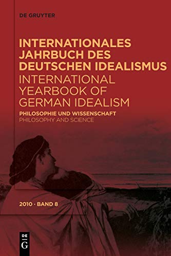 Internationales Jahrbuch des Deutschen Idealismus / International Yearbook of German Idealism: Philosophie und Wissenschaft / Philosophy and Science
