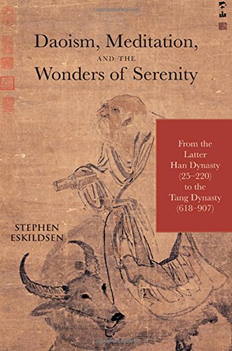 Daoism, Meditation, and the Wonders of Serenity: From the Latter Han Dynasty (25-220) to the Tang Dynasty (618-907) (SUNY Series in Chinese Philosophy and Culture (Hardcover))