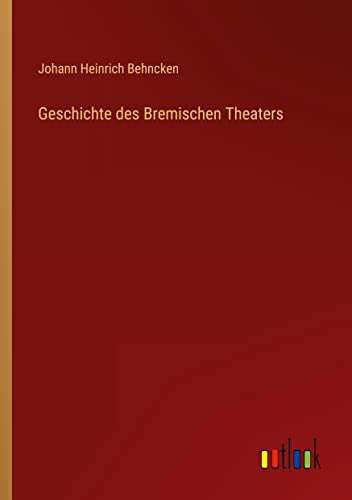 Geschichte des Bremischen Theaters