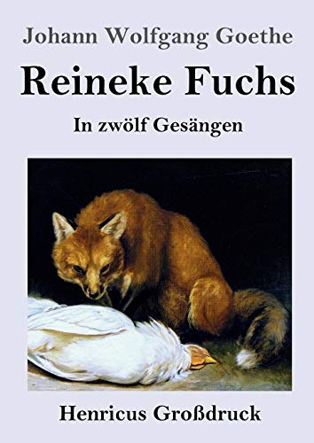 Reineke Fuchs (Großdruck): In zwölf Gesängen