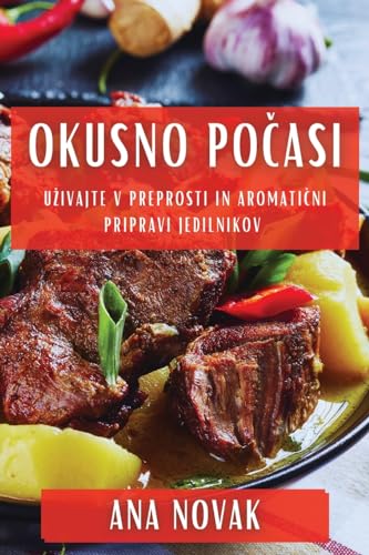 Okusno Po¿asi: U¿ivajte v Preprosti in Aromati¿ni Pripravi Jedilnikov